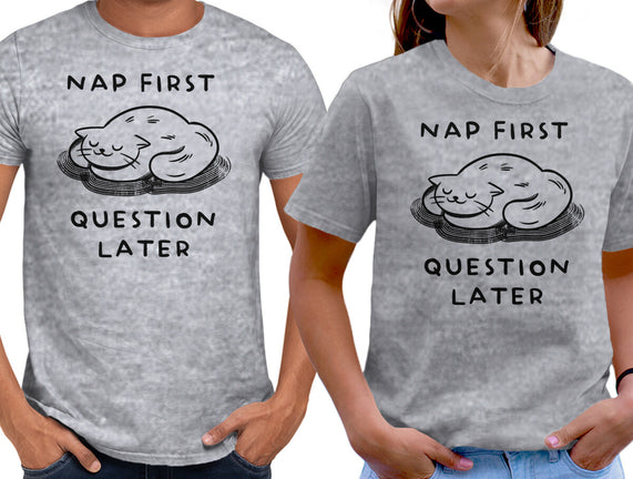 Nap First Question Later