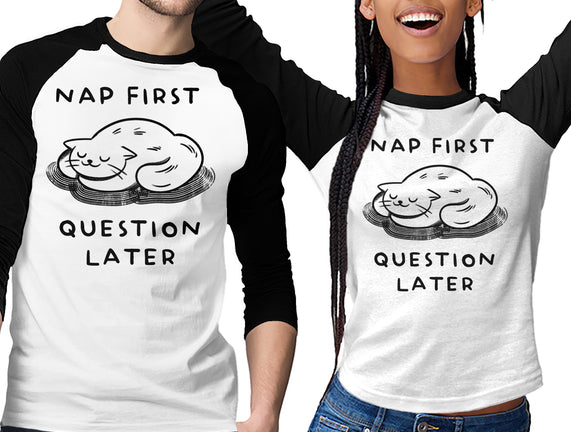 Nap First Question Later