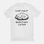 Nap First Question Later-Mens-Basic-Tee-FunkVampire