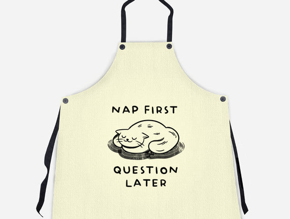 Nap First Question Later