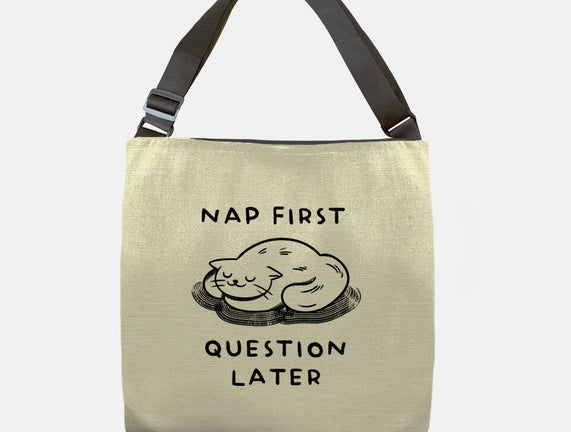 Nap First Question Later