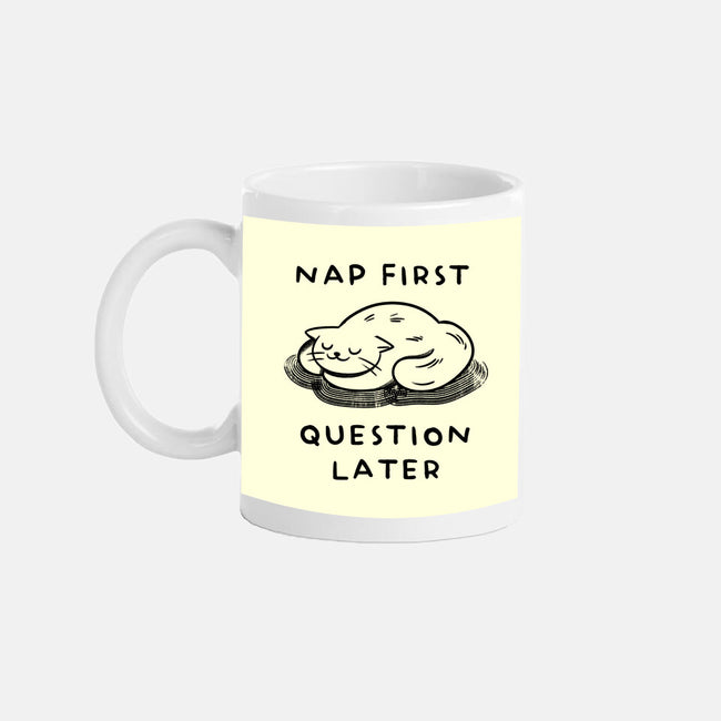 Nap First Question Later-None-Mug-Drinkware-FunkVampire