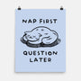 Nap First Question Later-None-Matte-Poster-FunkVampire