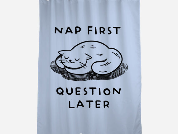 Nap First Question Later