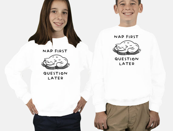 Nap First Question Later