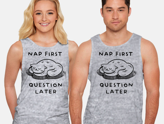 Nap First Question Later