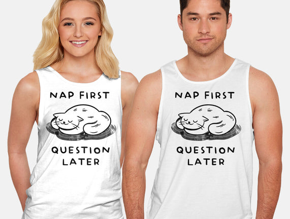 Nap First Question Later