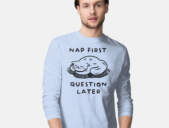 Nap First Question Later