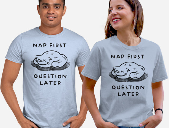 Nap First Question Later