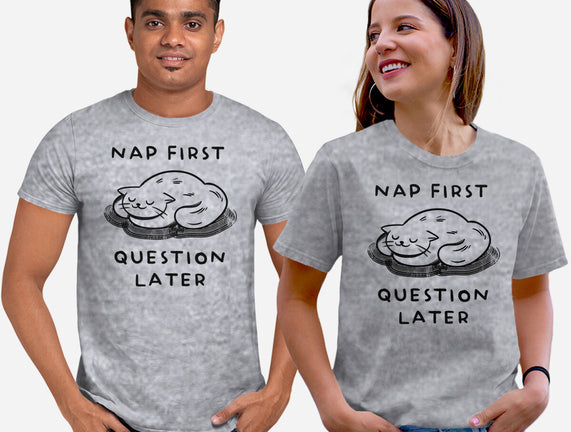 Nap First Question Later