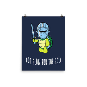 Too Slow For The Roll