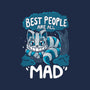 Best People Are All Mad-Unisex-Crew Neck-Sweatshirt-Vallina84
