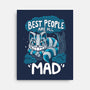 Best People Are All Mad-None-Stretched-Canvas-Vallina84