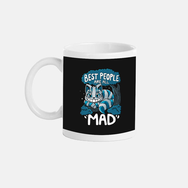 Best People Are All Mad-None-Mug-Drinkware-Vallina84