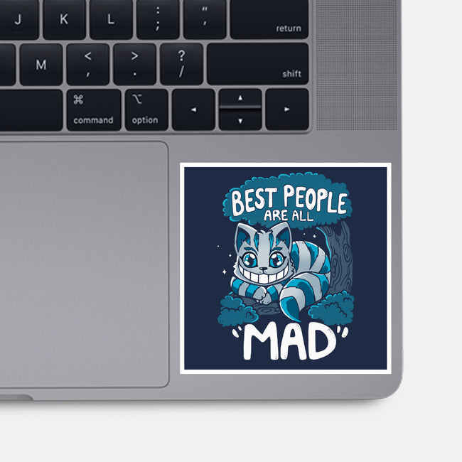 Best People Are All Mad-None-Glossy-Sticker-Vallina84