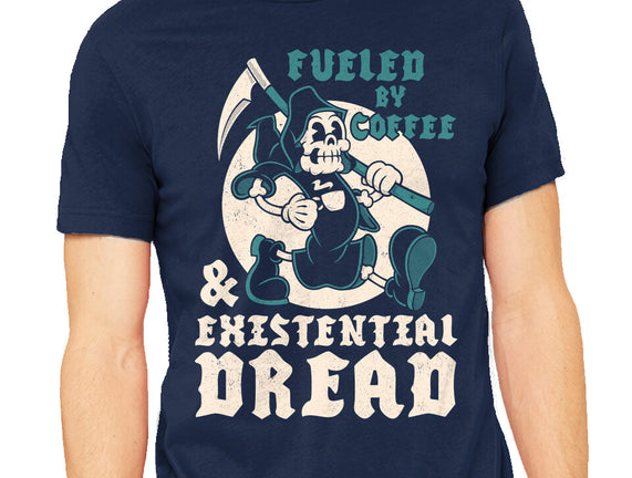 Fueled By Coffee And Existential Dread