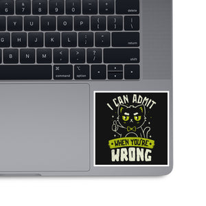 I Can Admit When You're Wrong