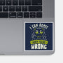 I Can Admit When You're Wrong-None-Glossy-Sticker-koalastudio