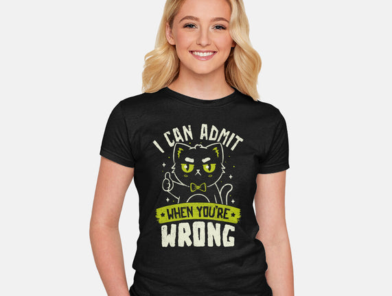 I Can Admit When You're Wrong
