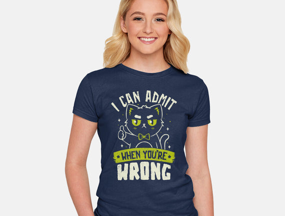 I Can Admit When You're Wrong