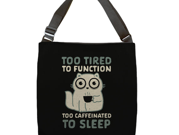 Too Tired Too Caffeinated
