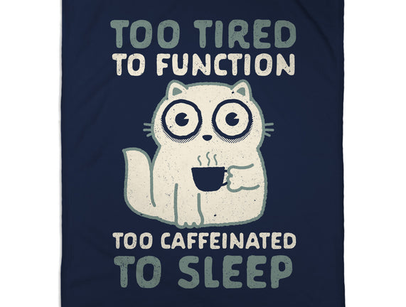 Too Tired Too Caffeinated