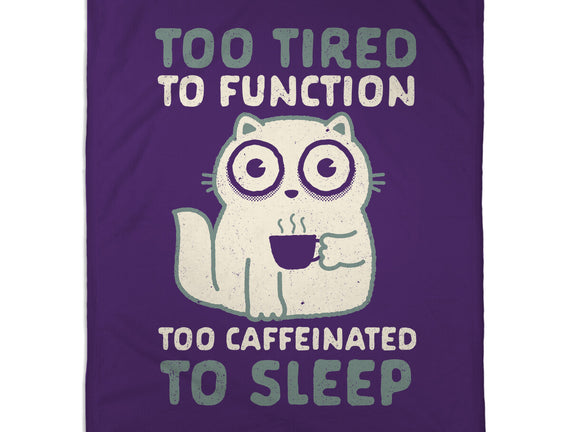 Too Tired Too Caffeinated