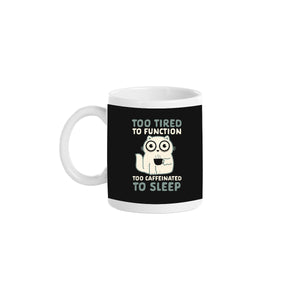 Too Tired Too Caffeinated