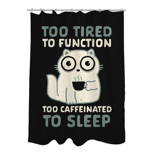 Too Tired Too Caffeinated