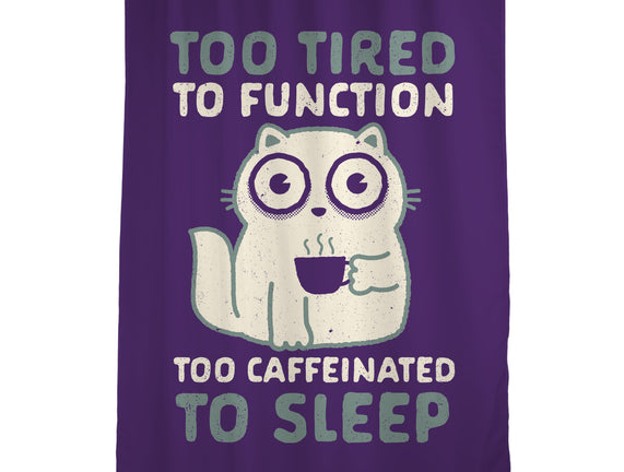 Too Tired Too Caffeinated