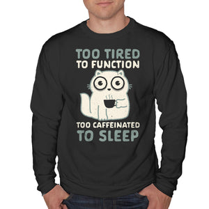 Too Tired Too Caffeinated