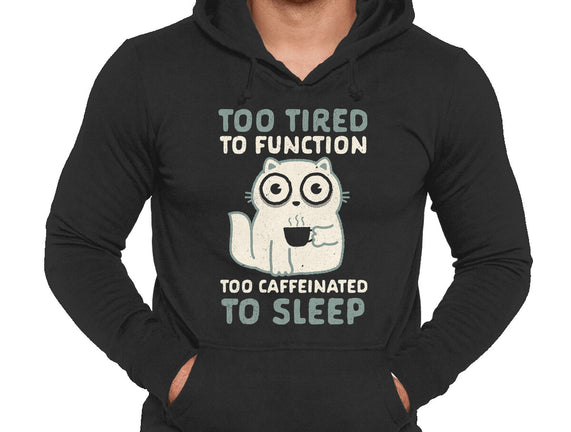 Too Tired Too Caffeinated