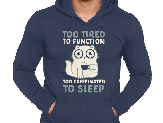 Too Tired Too Caffeinated