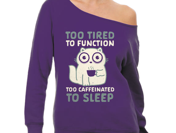 Too Tired Too Caffeinated