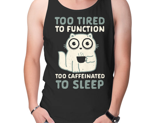 Too Tired Too Caffeinated