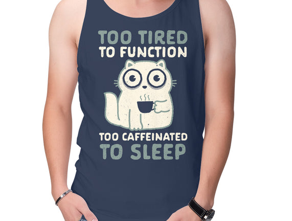 Too Tired Too Caffeinated