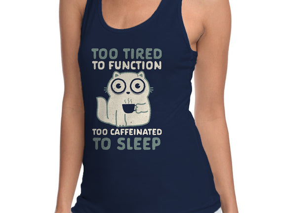 Too Tired Too Caffeinated