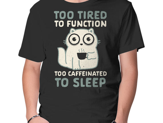 Too Tired Too Caffeinated