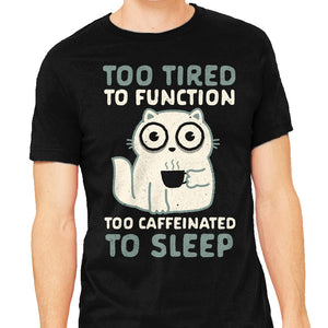 Too Tired Too Caffeinated