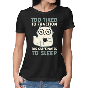 Too Tired Too Caffeinated
