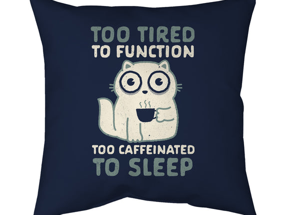 Too Tired Too Caffeinated