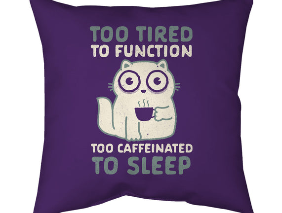 Too Tired Too Caffeinated