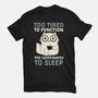 Too Tired Too Caffeinated-Unisex-Basic-Tee-Nemons