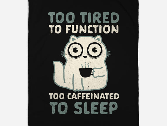 Too Tired Too Caffeinated