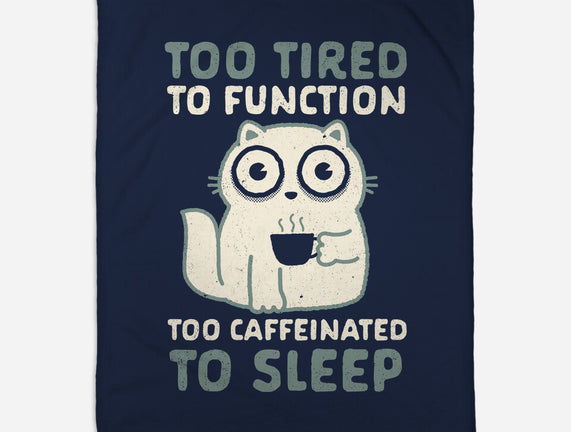 Too Tired Too Caffeinated