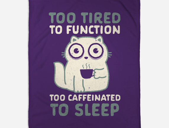 Too Tired Too Caffeinated