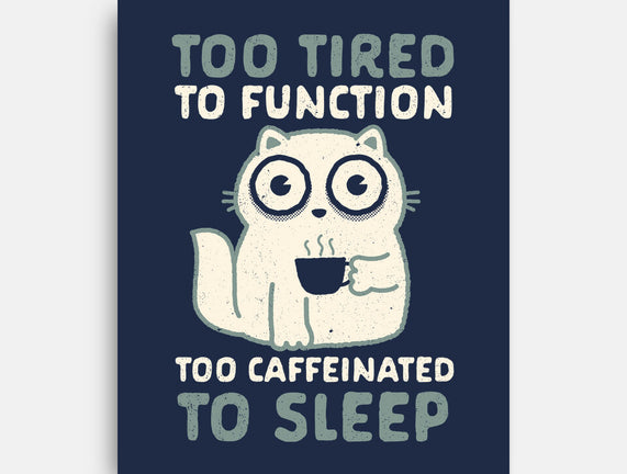 Too Tired Too Caffeinated