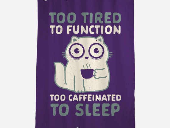 Too Tired Too Caffeinated