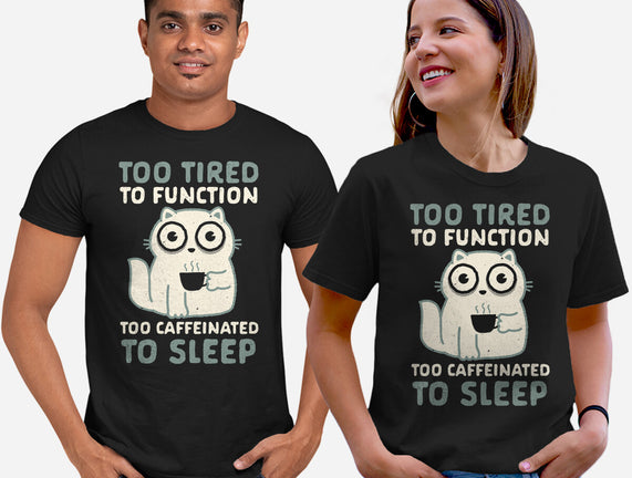 Too Tired Too Caffeinated