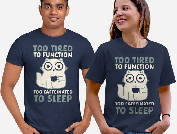Too Tired Too Caffeinated